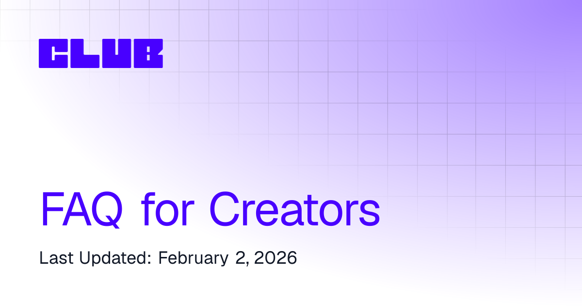 FAQ for Creators | Club