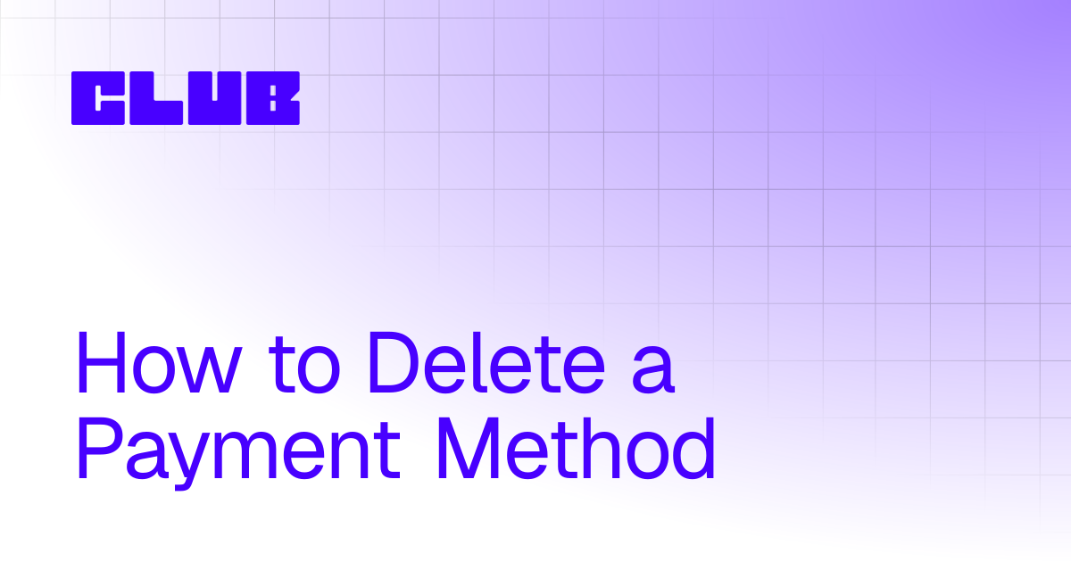 How to Delete a Payment Method | Club